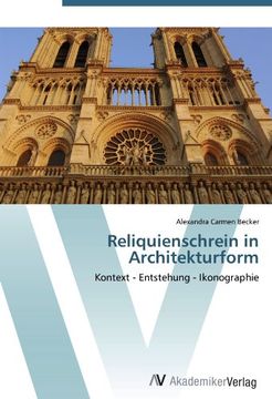 portada Reliquienschrein in Architekturform: Kontext - Entstehung - Ikonographie