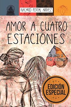 portada Amor a Cuatro Estaciones: El Diario de una Ilusión (in Spanish)