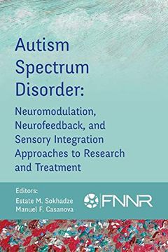 portada Autism Spectrum Disorder: Neuromodulation, Neurofeedback, and Sensory Integration Approaches to Research and Treatment 