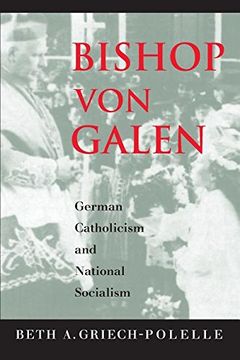 portada Bishop von Galen: German Catholicism and National Socialism (en Inglés)
