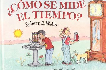 portada Cómo se Mide el Tiempo? (Libros de Robert e. Wells) (in Spanish)