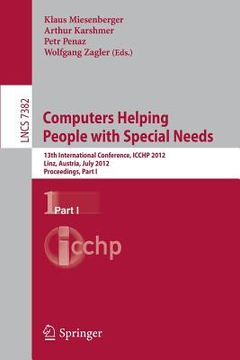 portada computers helping people with special needs: 13th international conference, icchp 2012, linz, austria, july 11-13, 2012, proceedings, part i (en Inglés)