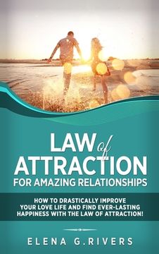 portada Law of Attraction for Amazing Relationships: How to Drastically Improve Your Love Life and Find Ever-Lasting Happiness with LOA 