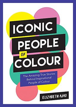 portada Iconic People of Colour: The Amazing True Stories Behind Inspirational People of Colour (en Inglés)