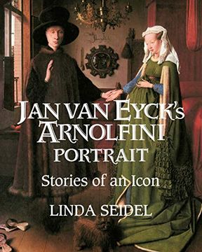 portada Jan van Eyck's Arnolfini Portrait: Stories of an Icon 