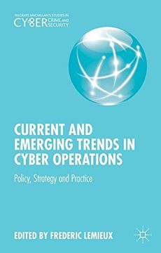 portada Current and Emerging Trends in Cyber Operations: Policy, Strategy and Practice (Palgrave Studies in Cybercrime and Cybersecurity)