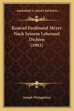 portada Konrad Ferdinand Meyer Nach Seinem Leberand Dichten (1903) (en Alemán)