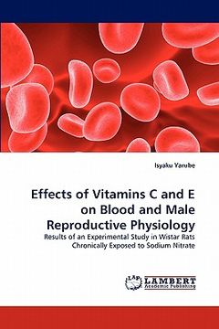 portada effects of vitamins c and e on blood and male reproductive physiology (en Inglés)