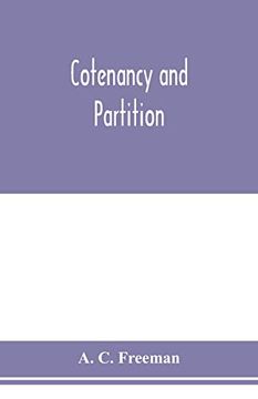 portada Cotenancy and Partition: A Treatise on the law of Co-Ownership as it Exists Independent of Partnership Relations Between the Co-Owners (en Inglés)