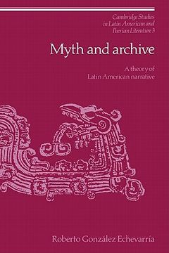 portada Myth and Archive Hardback: A Theory of Latin American Narrative (Cambridge Studies in Latin American and Iberian Literature) (en Inglés)