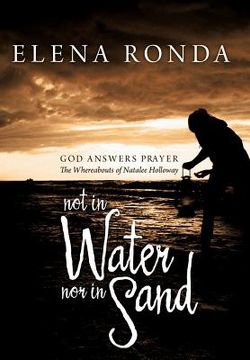portada not in water nor in sand: god answers prayer the whereabouts of natalee holloway (en Inglés)