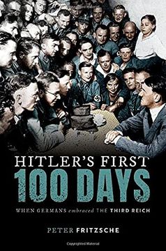 portada Hitler'S First Hundred Days: When Germans Embraced the Third Reich (en Inglés)