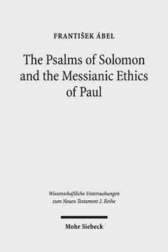 portada The Psalms of Solomon and the Messianic Ethics of Paul (en Inglés)