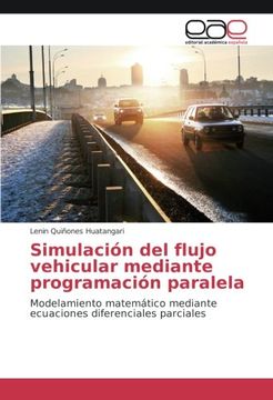 portada Simulación del flujo vehicular mediante programación paralela: Modelamiento matemático mediante ecuaciones diferenciales parciales