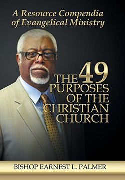 portada The 49 Purposes of the Christian Church: A Resource Compendia of Evangelical Ministry