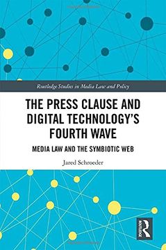 portada The Press Clause and Digital Technology's Fourth Wave: Media Law and the Symbiotic Web (en Inglés)