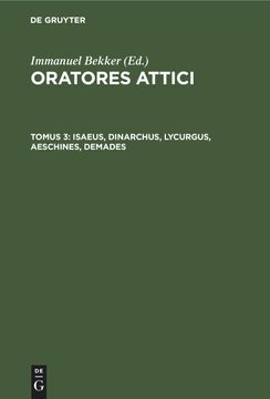 portada Oratores Attici, Tomus 3, Isaeus, Dinarchus, Lycurgus, Aeschines, Demades (en Latin)