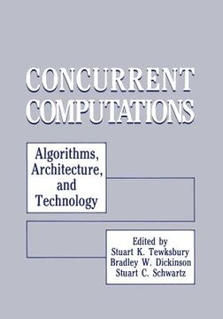 portada Concurrent Computations: Algorithms, Architecture, and Technology (en Inglés)