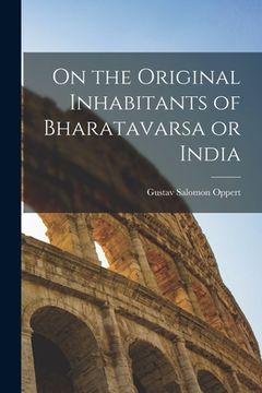 portada On the Original Inhabitants of Bharatavarsa or India (en Inglés)