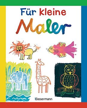 portada Für Kleine Maler: Malen Lernen Leicht Gemacht für Kinder ab 4 Jahren. (en Alemán)