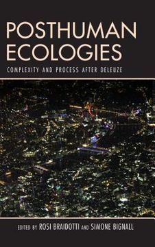 portada Posthuman Ecologies: Complexity and Process after Deleuze (en Inglés)