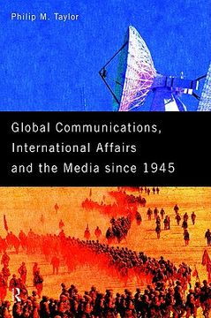 portada global communications, international affairs and the media since 1945 (en Inglés)