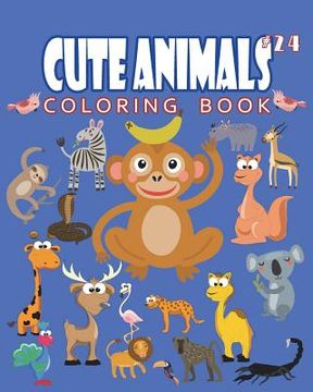 portada Cute Animals Coloring Book Vol.24: The Coloring Book for Beginner with Fun, and Relaxing Coloring Pages, Crafts for Children