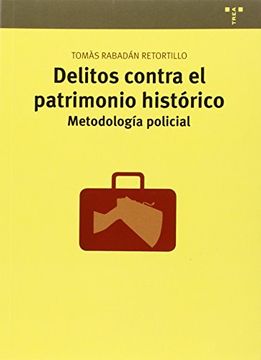 portada Delitos Contra el Patrimonio Histórico. Metodología Policial (Conservación y Restauración del Patrimonio) (in Spanish)