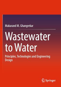 portada Wastewater to Water: Principles, Technologies and Engineering Design (en Inglés)