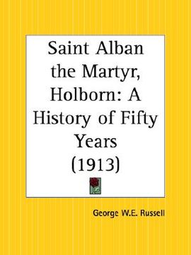 portada saint alban the martyr, holborn: a history of fifty years (in English)