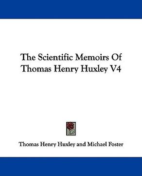 portada the scientific memoirs of thomas henry huxley v4 (in English)