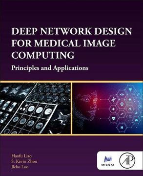 portada Deep Network Design for Medical Image Computing: Principles and Applications (The Miccai Society Book Series) (en Inglés)