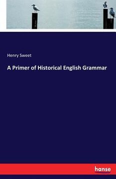 portada A Primer of Historical English Grammar (en Inglés)