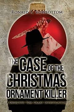 portada The Case of the Christmas Ornament Killer: A Detective tom Grant Investigation (en Inglés)