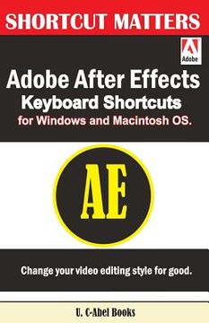portada Adobe After Effects Keyboard Shortcuts for Widows and Macintosh OS. (in English)