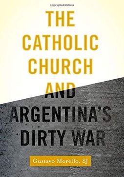 portada The Catholic Church and Argentina's Dirty war (en Inglés)