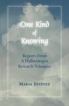 portada One Kind of Knowing: Reports From a Hallucinogen Research Volunteer