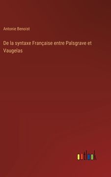 portada De la syntaxe Française entre Palsgrave et Vaugelas (en Francés)