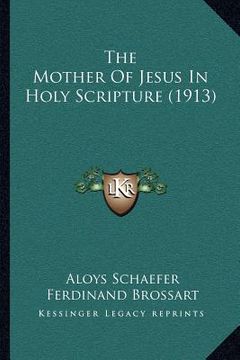 portada the mother of jesus in holy scripture (1913) (in English)