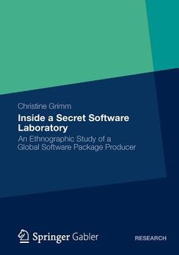 portada inside a secret software laboratory: an ethnographic study of a global software package producer (en Inglés)