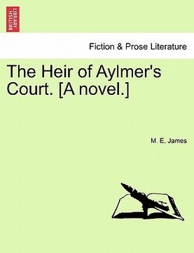 portada the heir of aylmer's court. [a novel.] (en Inglés)