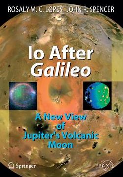 portada io after galileo: a new view of jupiter's volcanic moon (en Inglés)