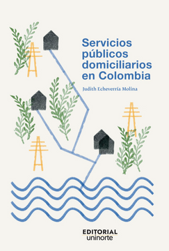 portada Servicios Públicos Domiciliarios en Colombia - Consideraciones Alrededor de la Política Pública de los Servicios Públicos Domiciliarios y el Agua.