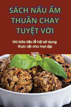 portada Sách NẤu Ẩm ThuẦn Chay TuyỆt VỜi (en Vietnamita)