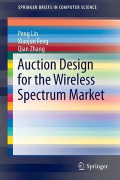 portada Auction Design for the Wireless Spectrum Market (en Inglés)