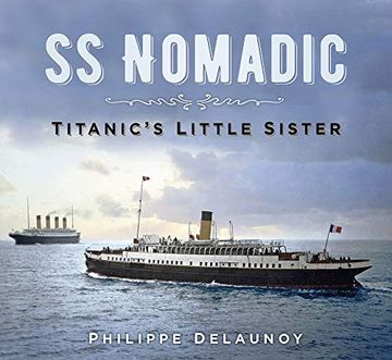 portada Ss Nomadic: Titanic's Little Sister (en Inglés)