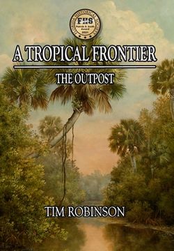 portada A Tropical Frontier: The Outpost (16) (en Inglés)