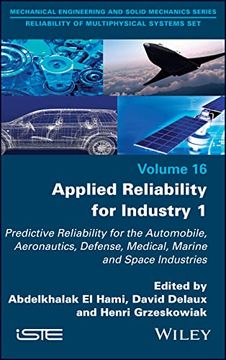 portada Applied Reliability for Industry 1: Predictive Reliability for the Automobile, Aeronautics, Defense, Medical, Marine and Space Industries (Mechanical. Reliability of Multiphysical Systems) (en Inglés)