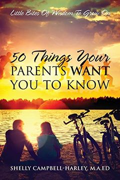 portada 50 Things Your Parents Want you to Know: Little Bites of Wisdom to Grow on