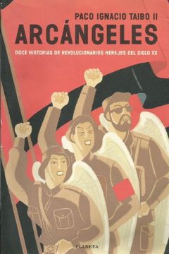 portada Arcangeles: Doce Historias De Revolucionarios Herejes Del Siglo Xx (documento) (spanish Edition)